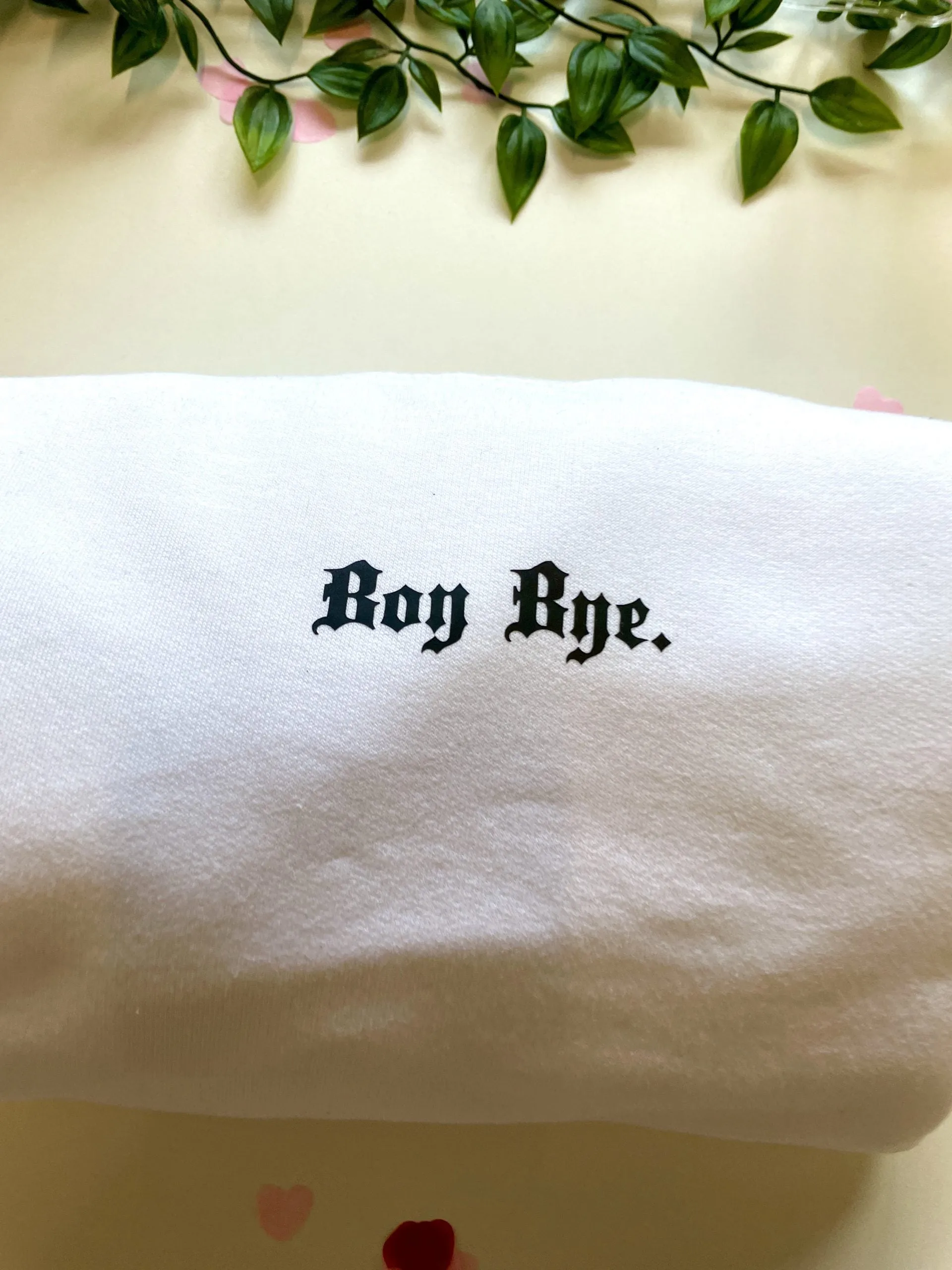 Valentines - Boy Bye Sweatshirt